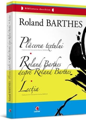 Plăcerea textului. Roland Barthes despre Roland Barthes. Lecția
