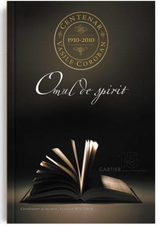Omul de spirit. Centenar Vasile Coroban