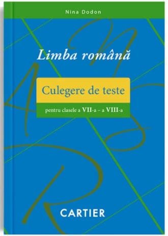 Limba română. Culegere de teste pentru clasele a VII-a – a VIII-a