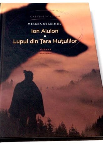 Ion Aluion. Lupul din Țara Huțulilor
