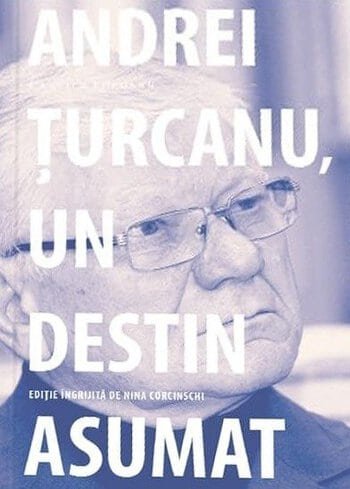 Andrei Țurcanu, un destin asumat