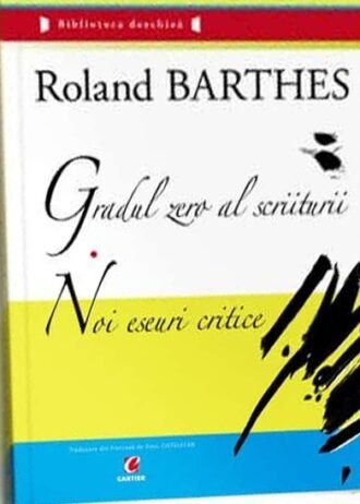 Gradul zero al scriiturii. Noi eseuri critice