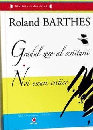 Gradul zero al scriiturii. Noi eseuri critice