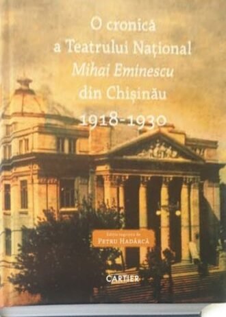 O cronică a Teatrului Național din Chișinau 1918-1930