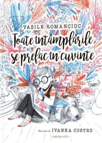 Toate întâmplările se prefac în cuvinte
