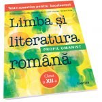 Limba și literatura română. Teste sumative pentru bacalaureat. Clasa XII