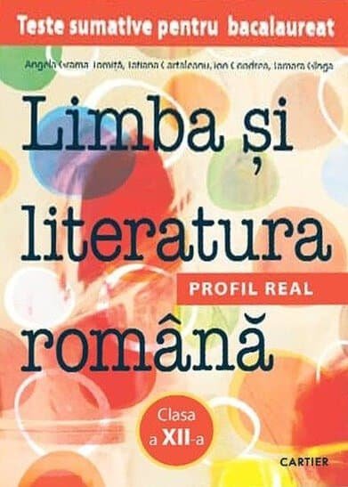 Limba și literatura română. Teste sumative pentru bacalaureat. Clasa XII