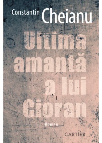 Ultima amantă a lui Cioran