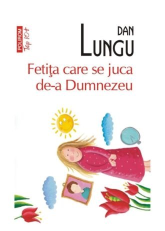 Fetița care se juca de-a Dumnezeu