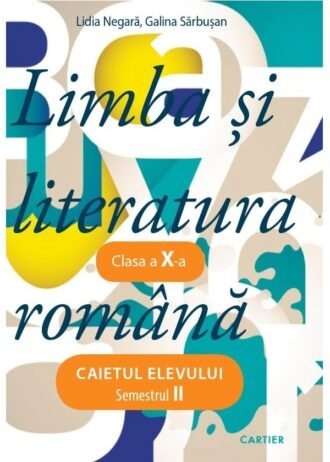 Limba și literatura română. Caietul elevului. Clasa X