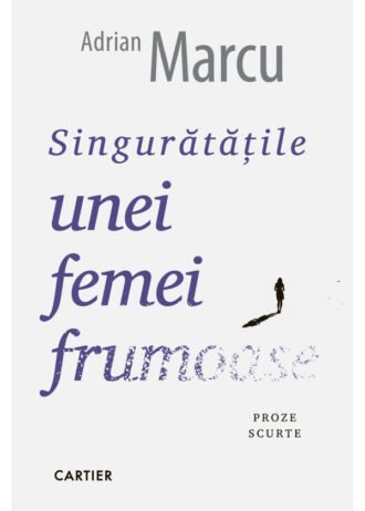 Singurătățile unei femei frumoase
