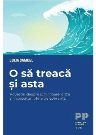 O să treacă și asta