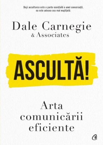 Ascultă! Arta comunicării eficiente