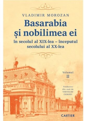 Basarabia și nobilimea ei. Volumul II