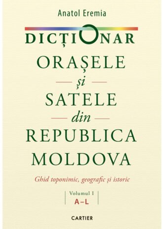 Dicționar. Orașele și satele din Republica Moldova