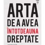 Arta de a avea întotdeauna dreptate