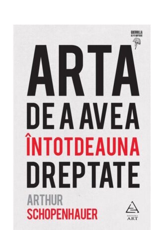 Arta de a avea întotdeauna dreptate