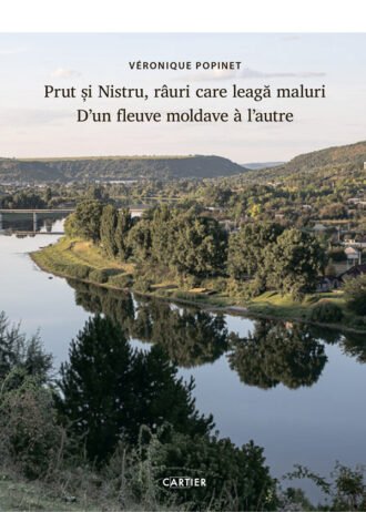 Prut și Nistru, râuri care leagă maluri. D'un fleuve moldave à l'autre