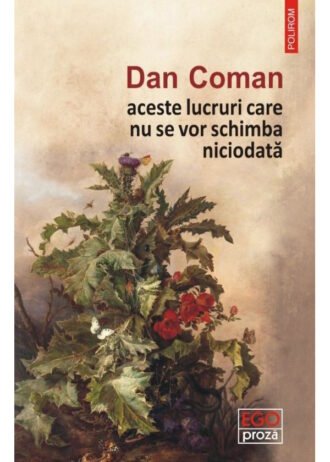 aceste lucruri care nu se vor schimba niciodată