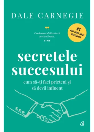 Secretele succesului. Cum să-ți faci prieteni și să devii influent