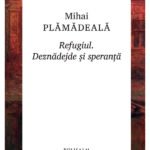 Refugiul. Deznădejde și speranță
