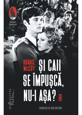 Şi caii se împuşcă, nu-i aşa?