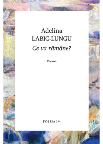 Ce va rămâne?