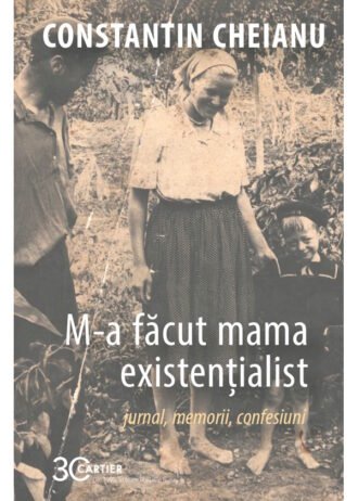M-a făcut mama existențialist