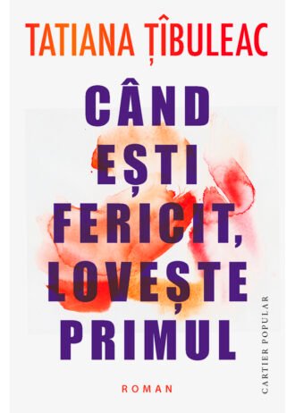Când ești fericit, lovește primul