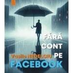 Fără cont pe Facebook