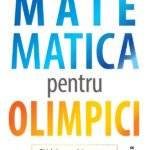 Matematica pentru olimpici