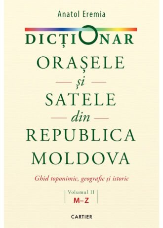 Dicționar. Orașele și satele din Republica Moldova