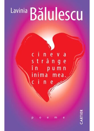 cineva strânge în pumn inima mea. cine